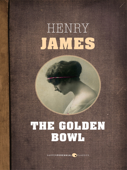 Title details for The Golden Bowl by Henry James - Available
